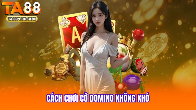 1 Cach-choi-co-Domino-khong-kho