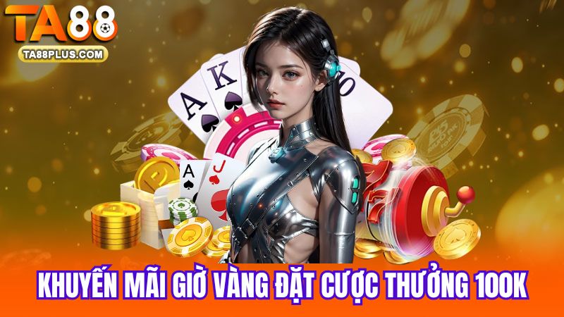 1_Khuyen-mai-gio-vang-dat-cuoc-thuong-100k[1]